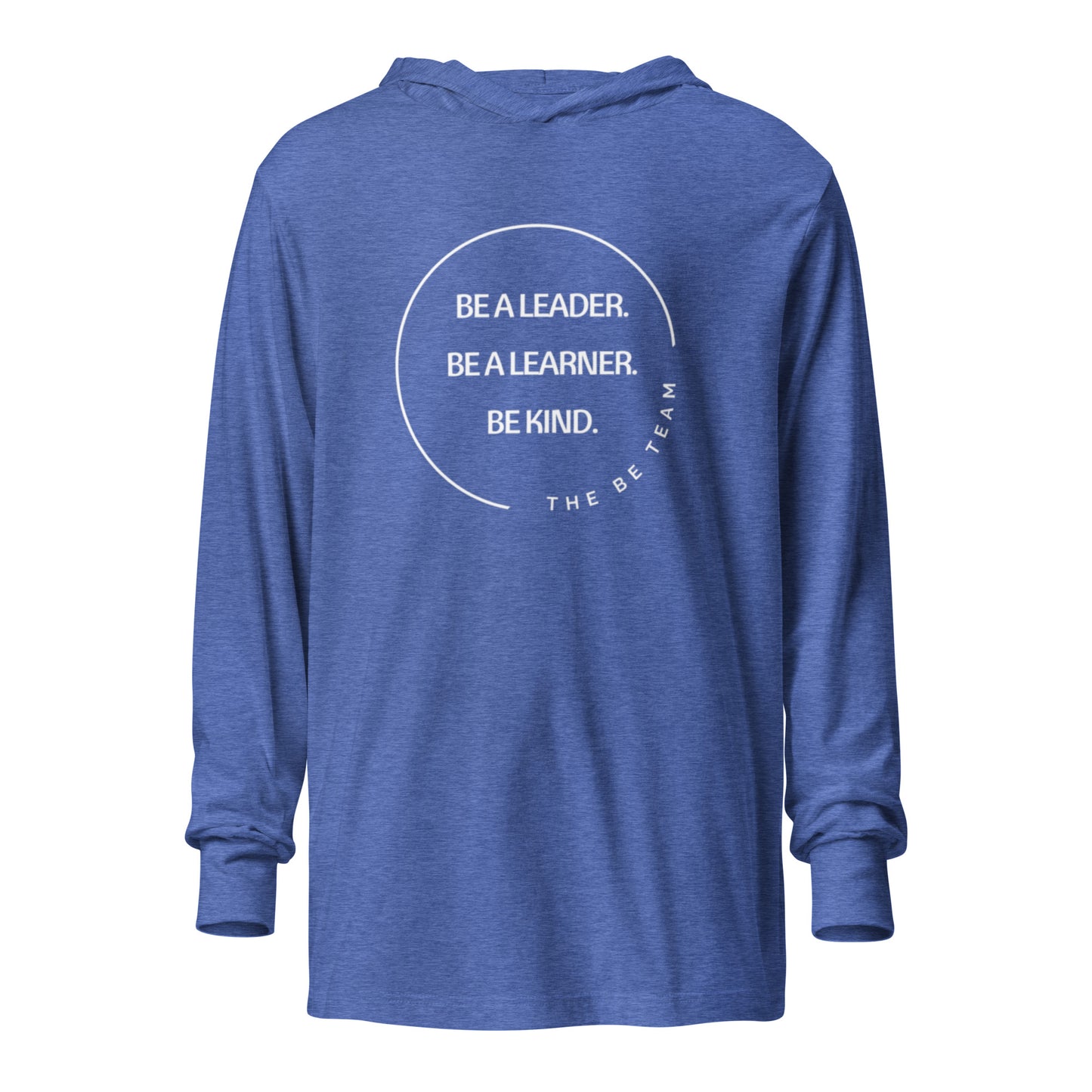 Be a Leader. Hooded long-sleeve tee (adult)